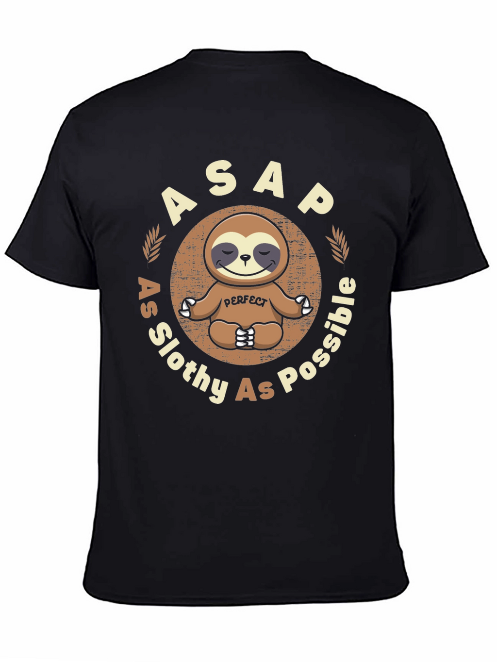 ASAP As Slothy As Possible T-Shirt