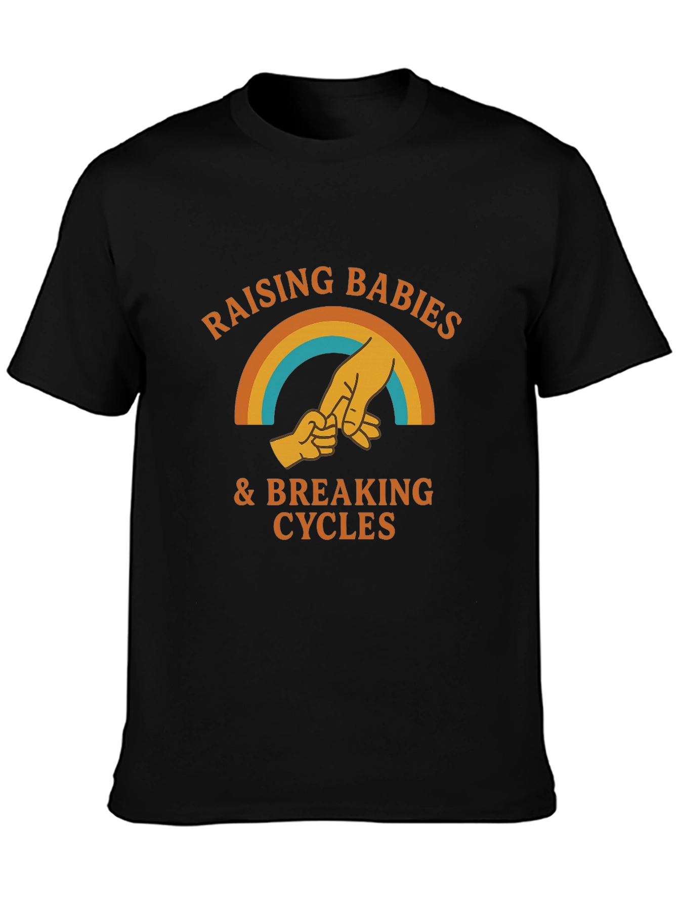 Raising Babies & Breaking Cycles T-Shirt