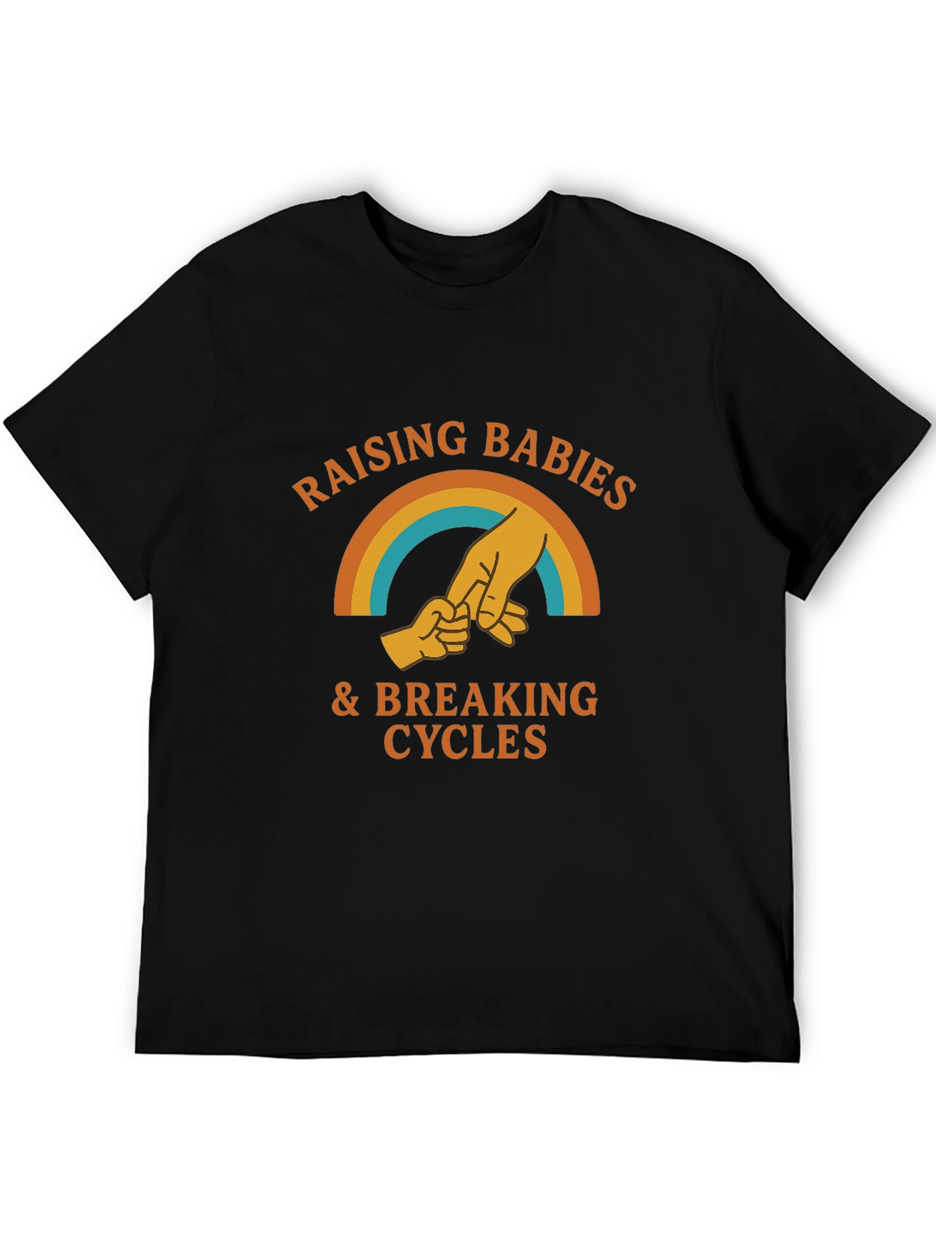 Raising Babies & Breaking Cycles T-Shirt