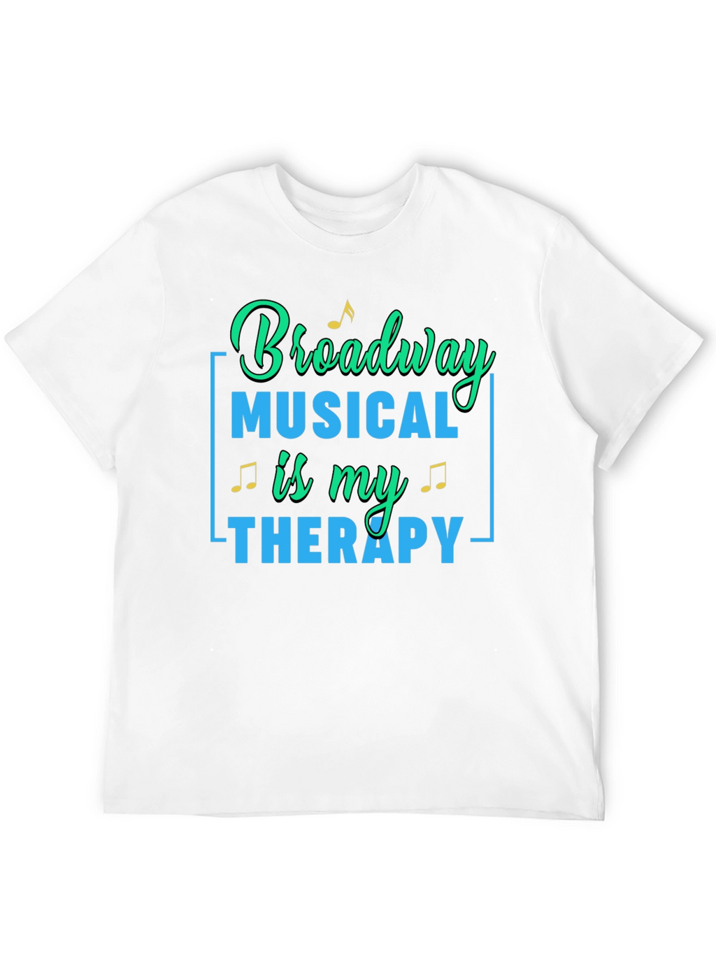 Broadway Musical Therapy T-Shirt
