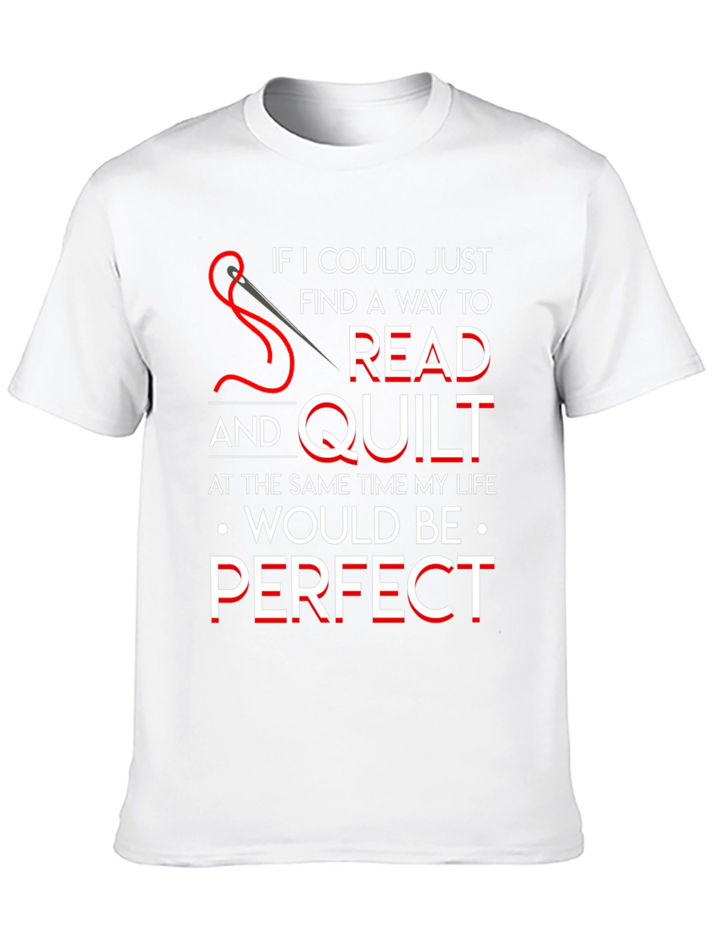 Read and Quilt Perfect T-Shirt