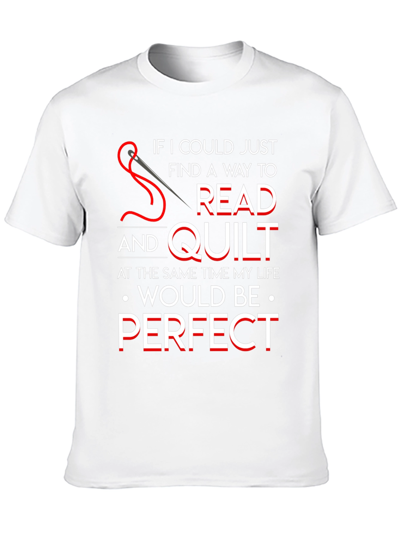 Read and Quilt Perfect T-Shirt