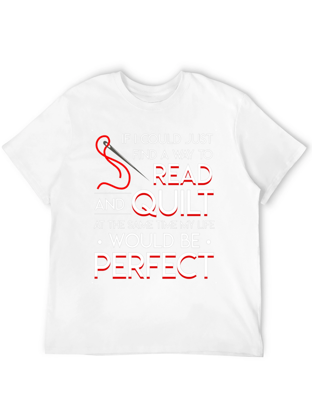 Read and Quilt Perfect T-Shirt