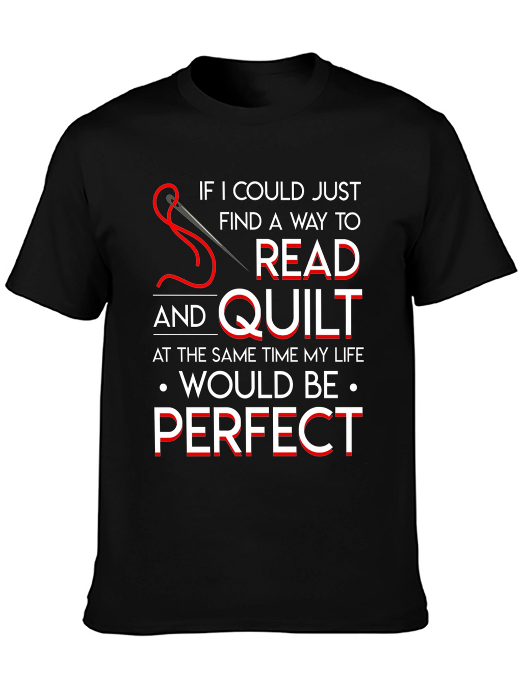 Read and Quilt Perfect T-Shirt