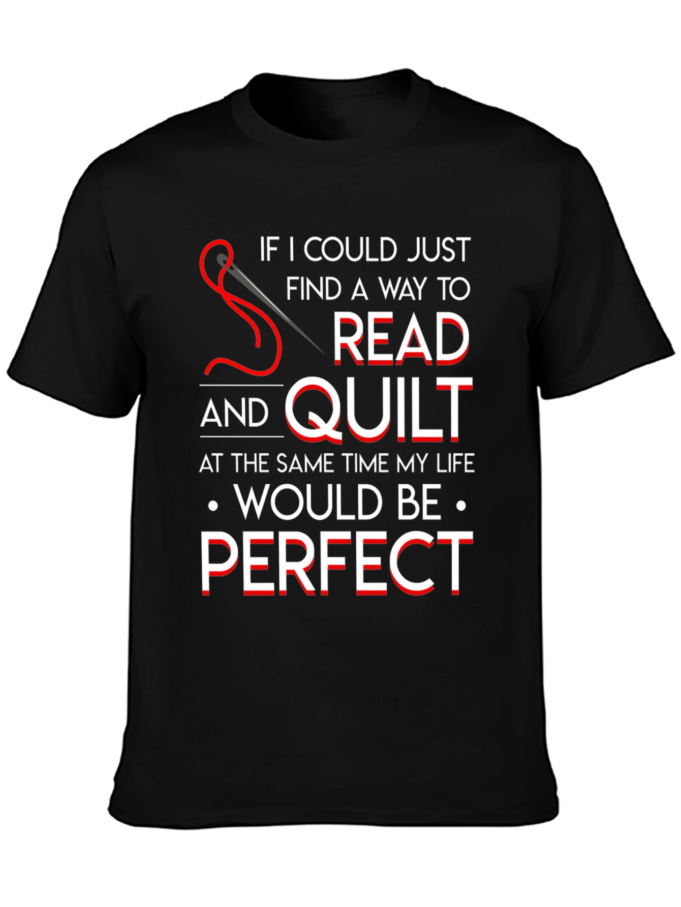 Read and Quilt Perfect T-Shirt