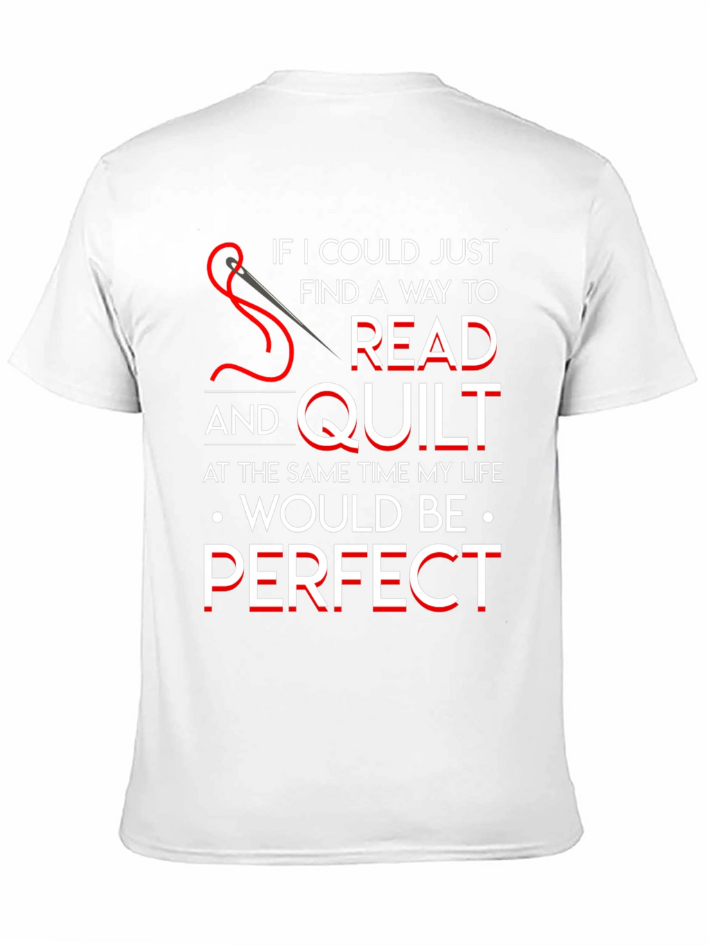 Read and Quilt Perfect T-Shirt