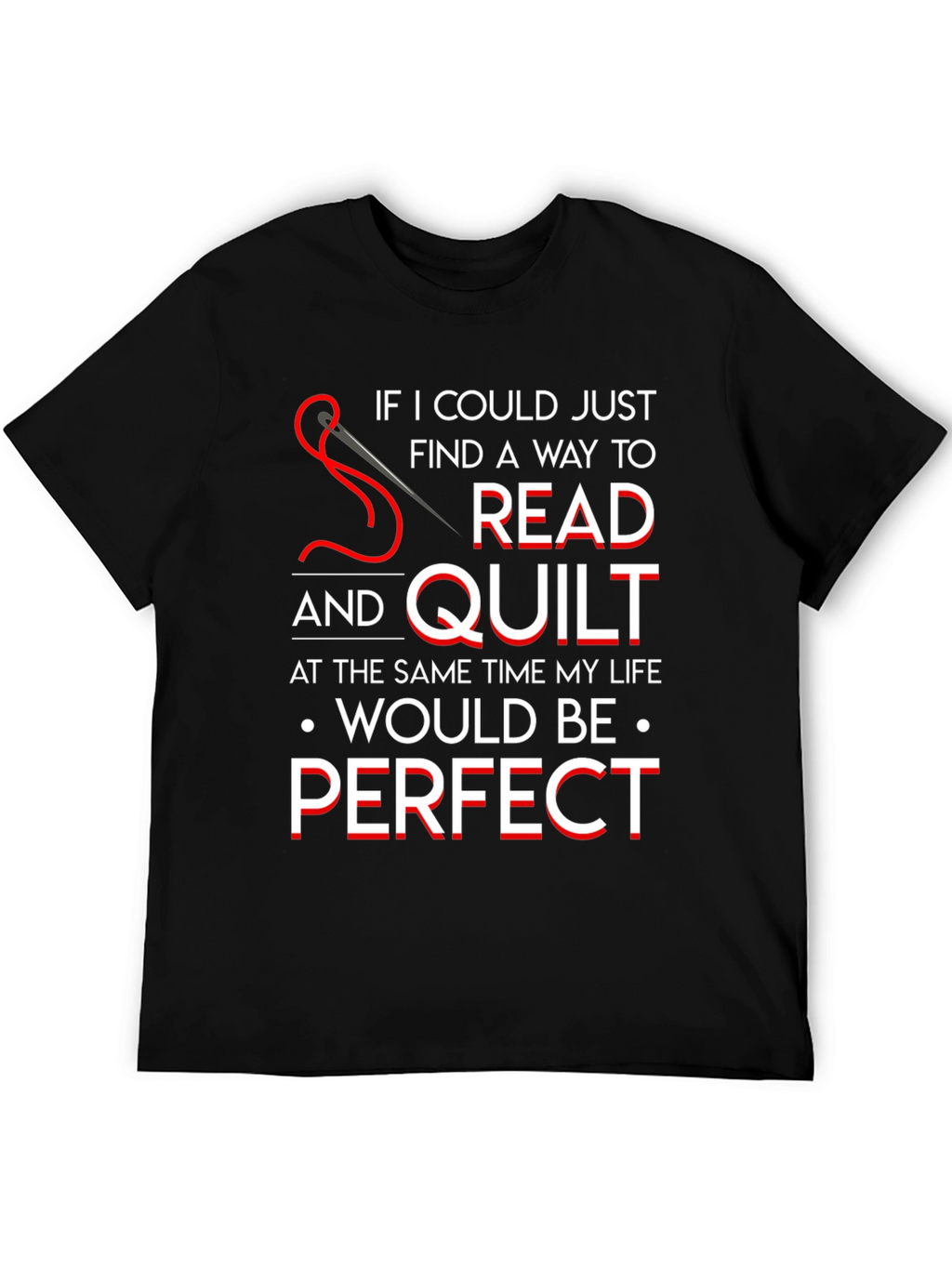Read and Quilt Perfect T-Shirt
