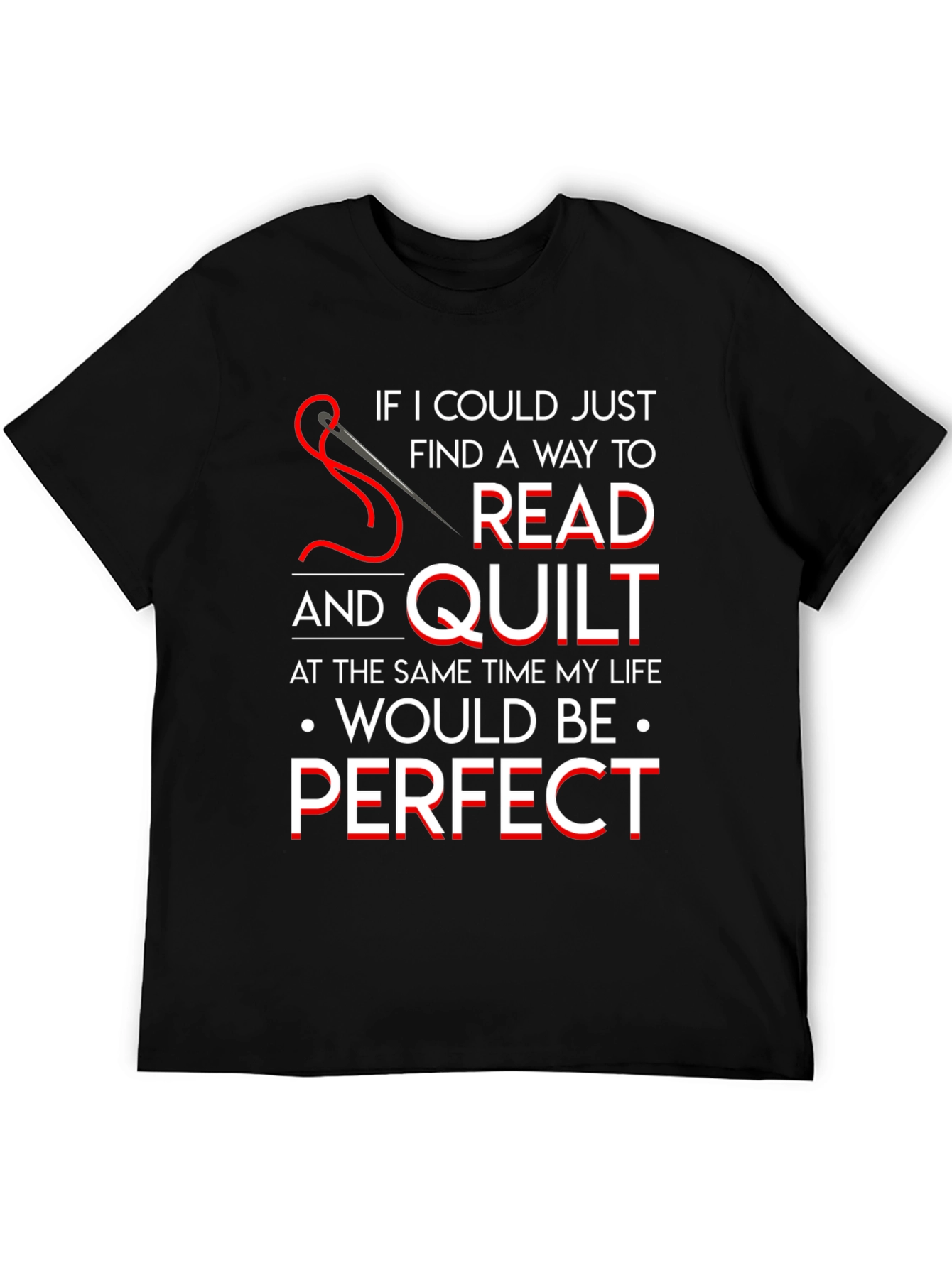Read and Quilt Perfect T-Shirt