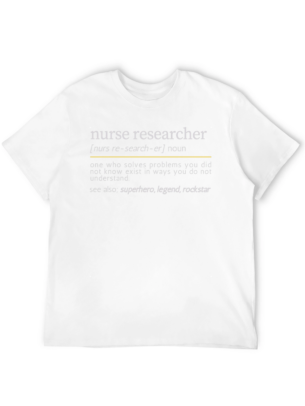 Nurse Researcher Definition T-Shirt