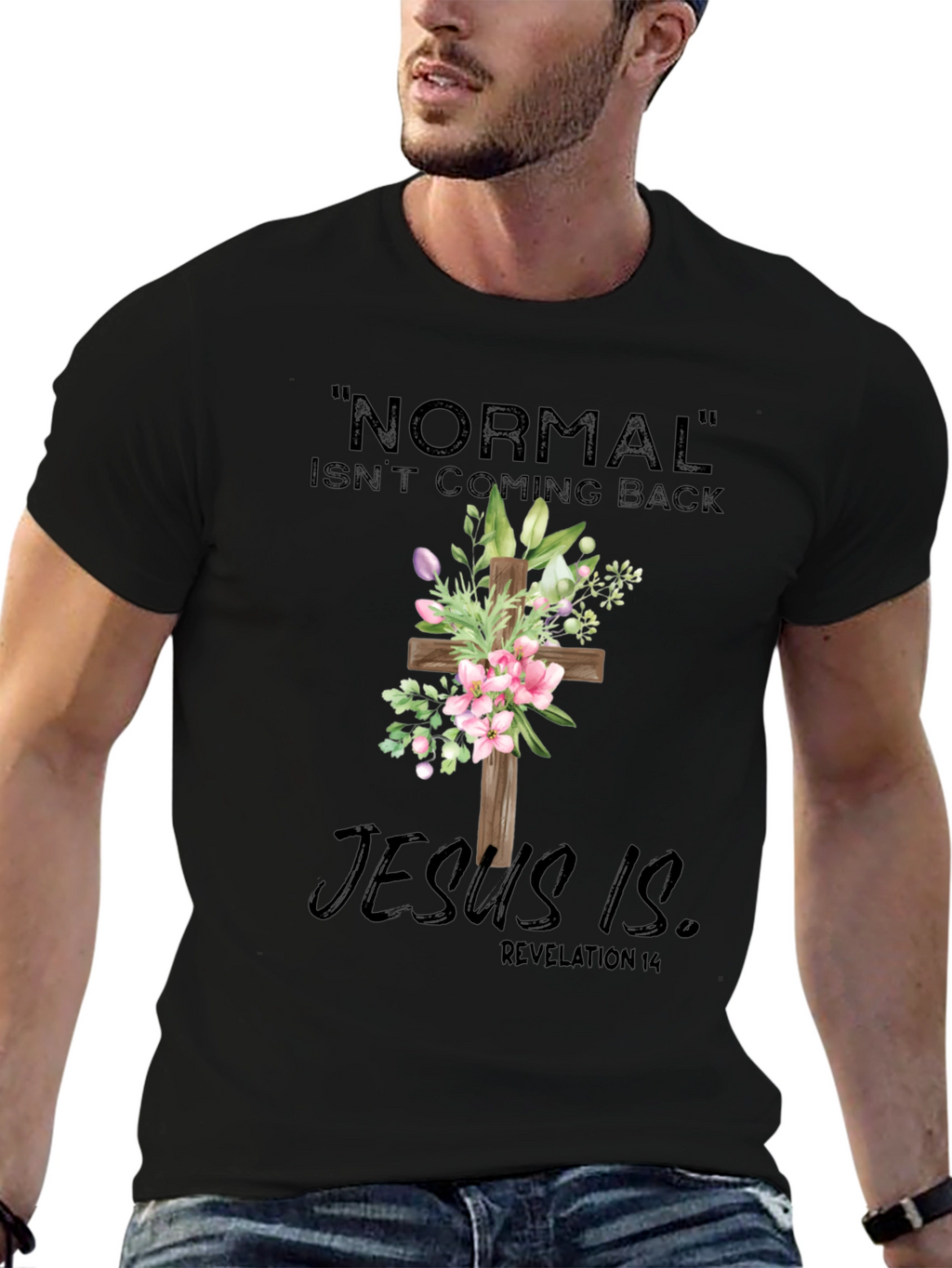 Normal Isnt Coming Back Jesus Is T-Shirt