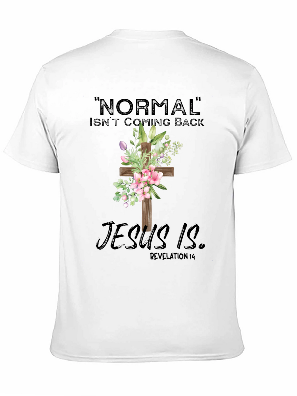 Normal Isnt Coming Back Jesus Is T-Shirt