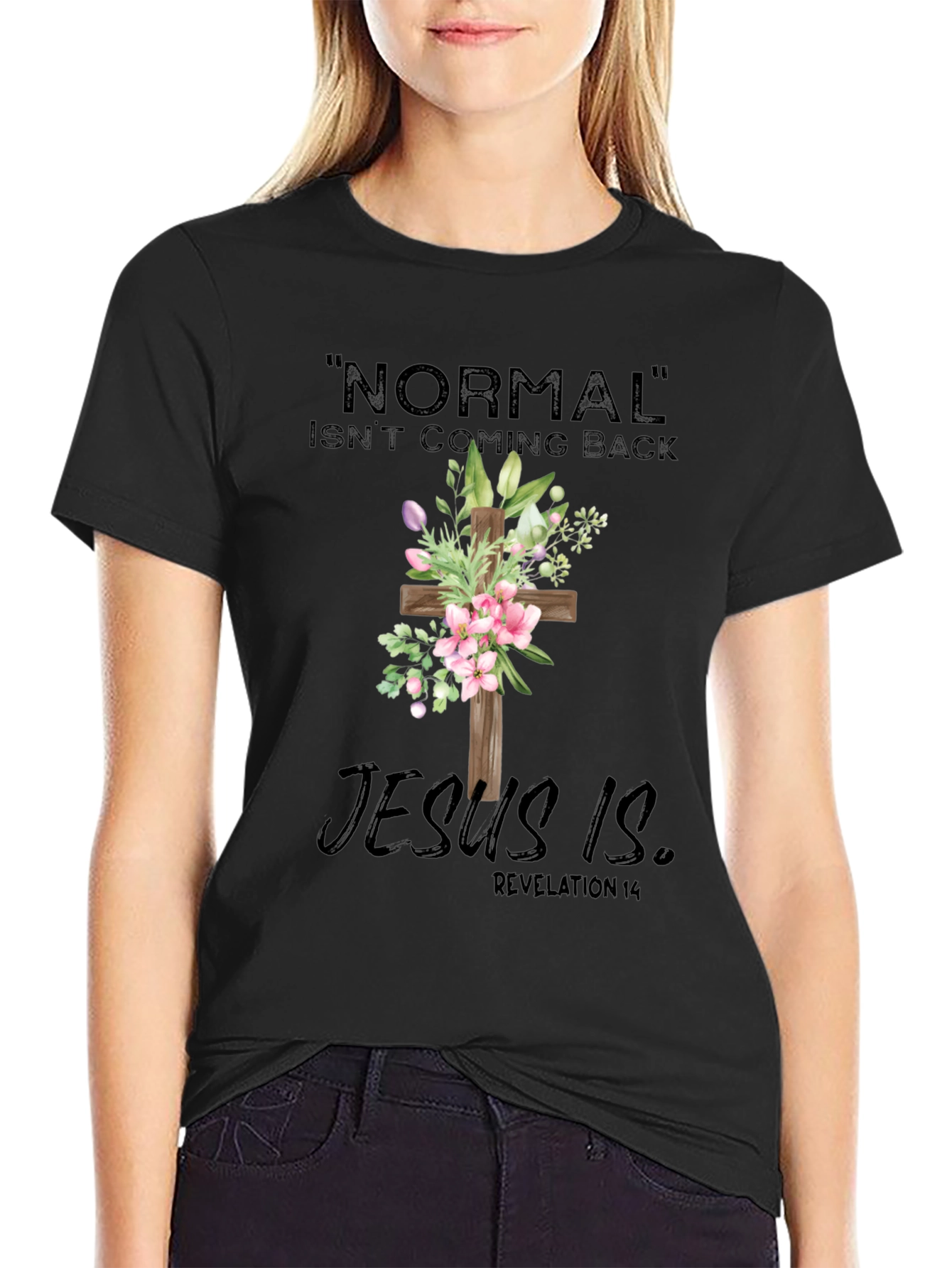 Normal Isnt Coming Back Jesus Is T-Shirt