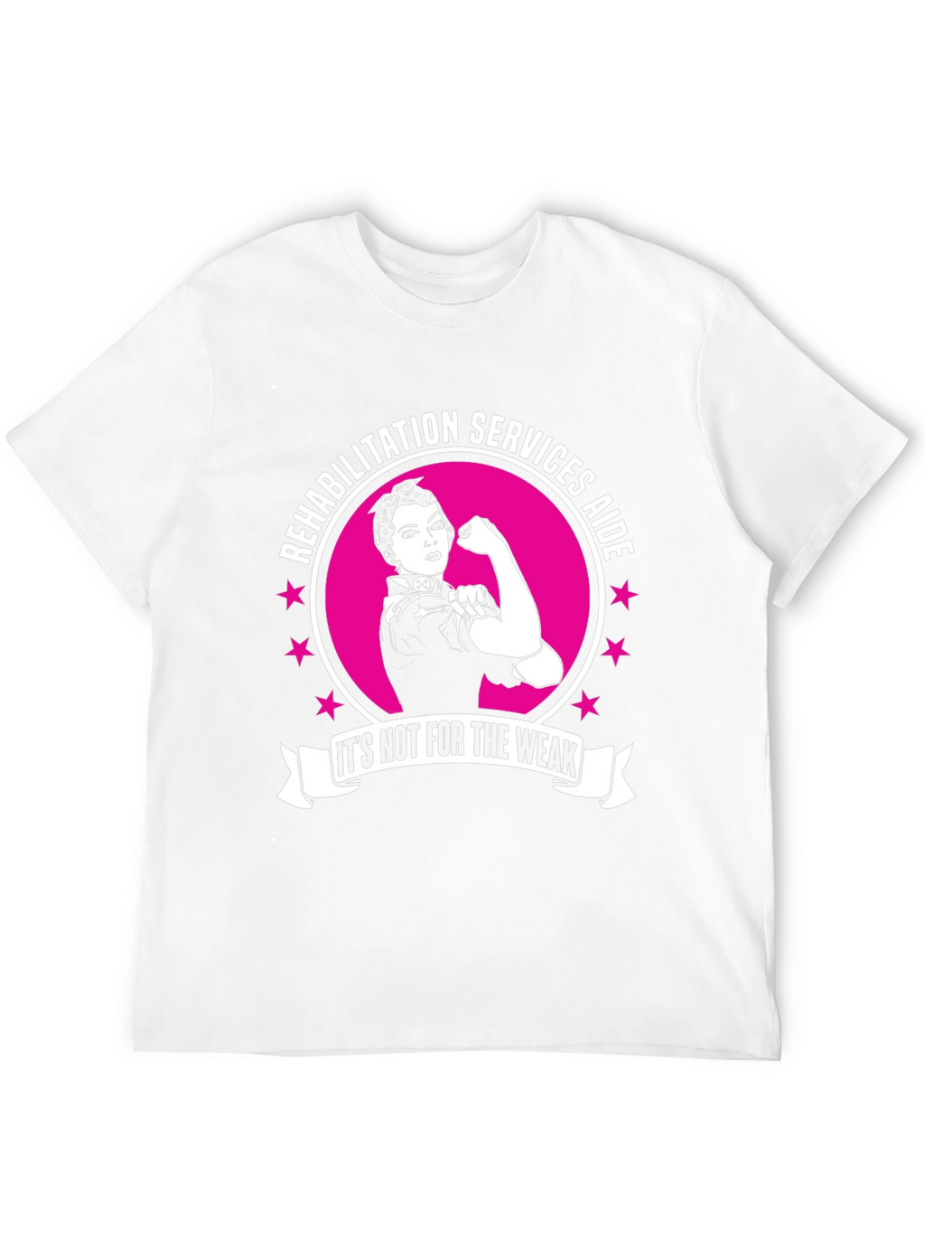 Rehabilitation Services Aide T-Shirt - Strong Women Design