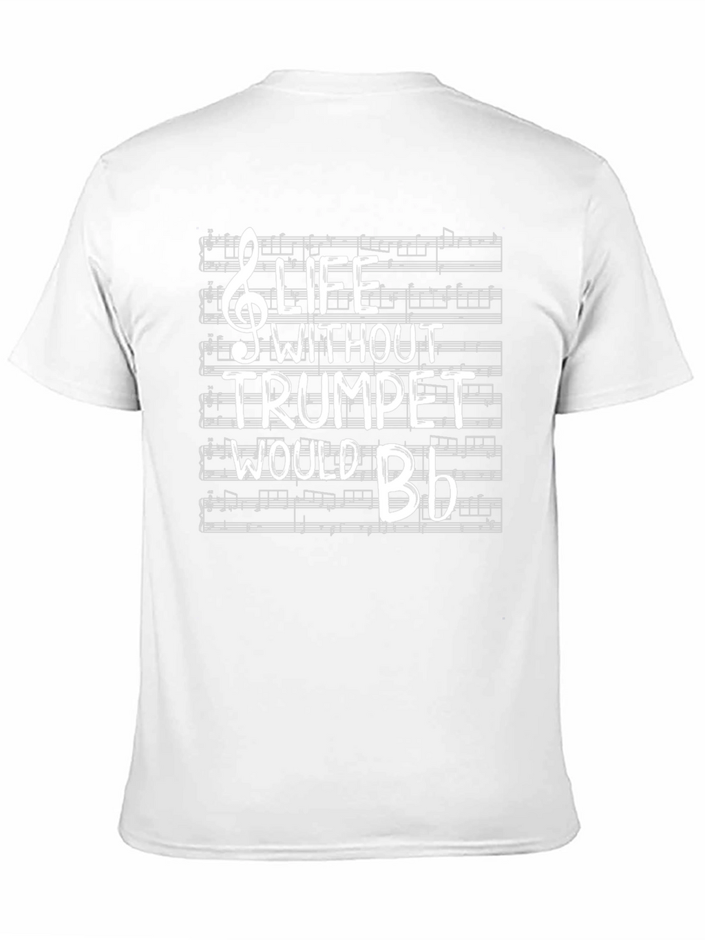 Life Without Trumpet Would Be Flat T-Shirt