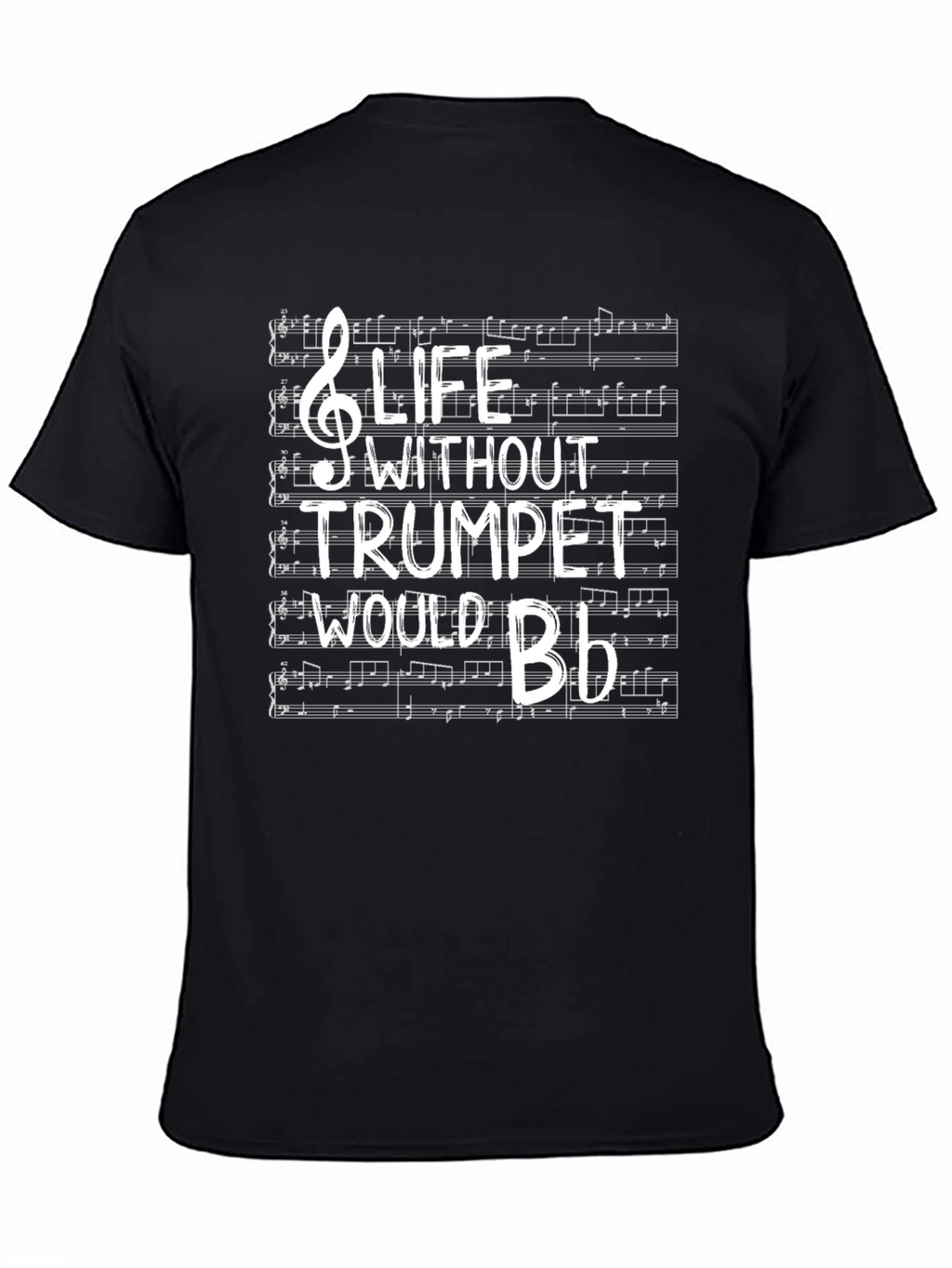 Life Without Trumpet Would Be Flat T-Shirt