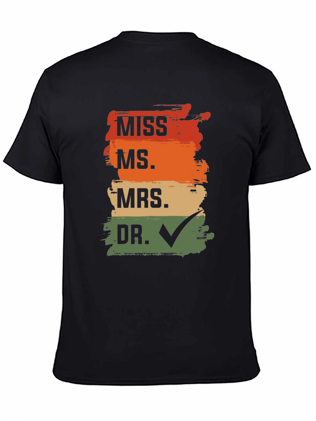 Doctor Graduation T-Shirt: Miss Ms Mrs Dr Check