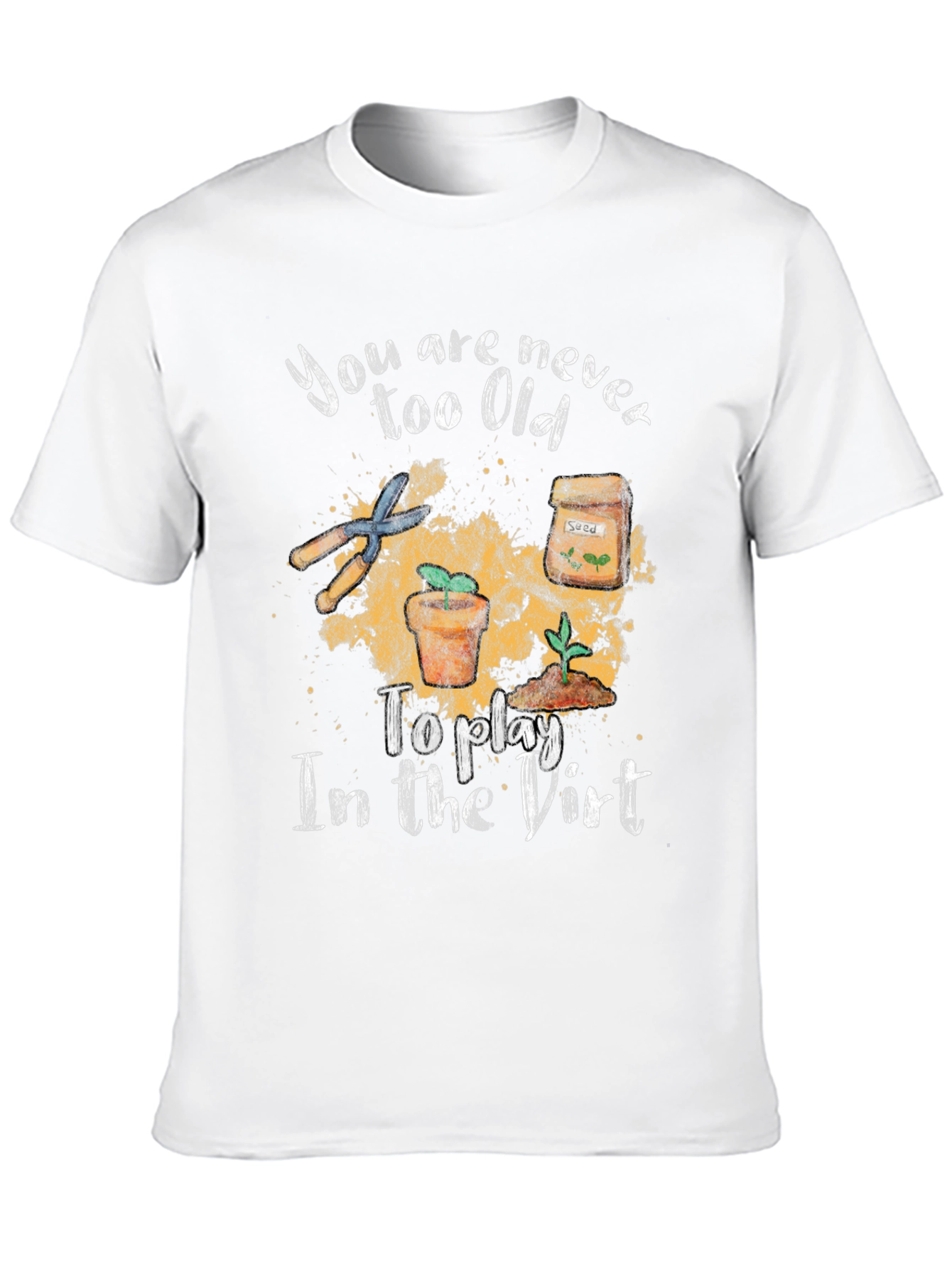 Gardening T-Shirt - Never Too Old