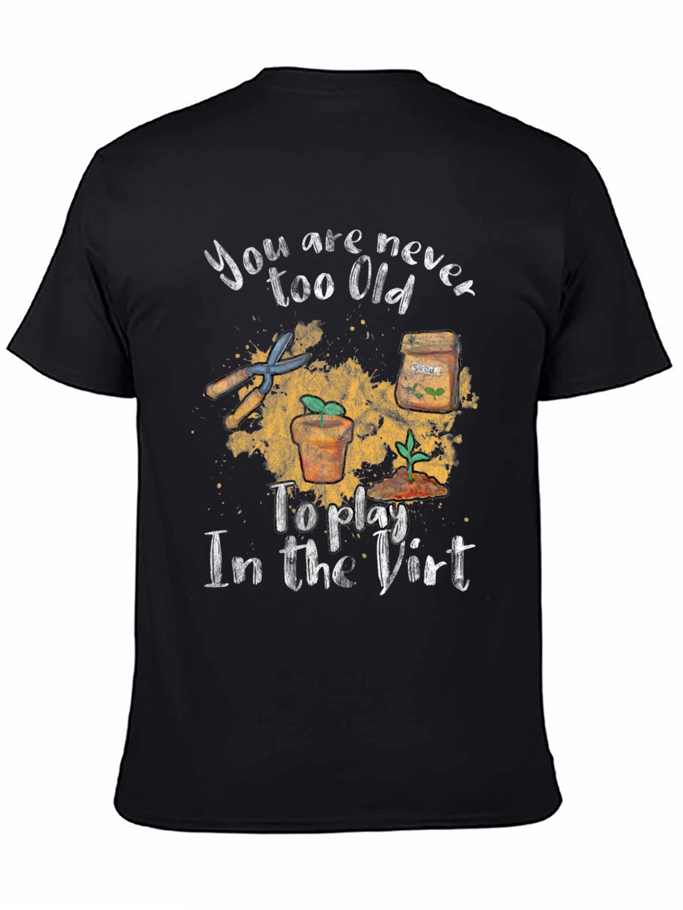 Gardening T-Shirt - Never Too Old