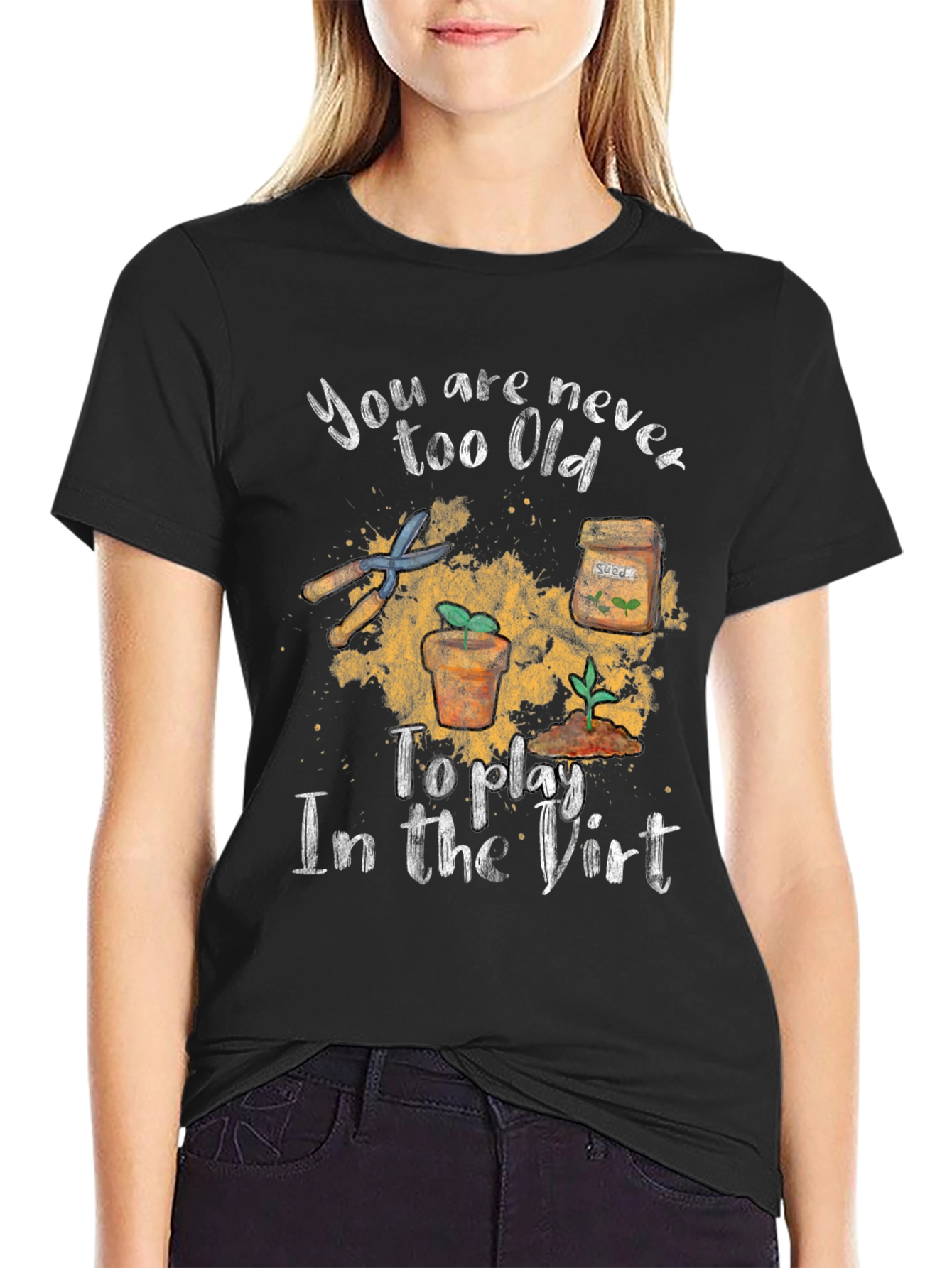 Gardening T-Shirt - Never Too Old