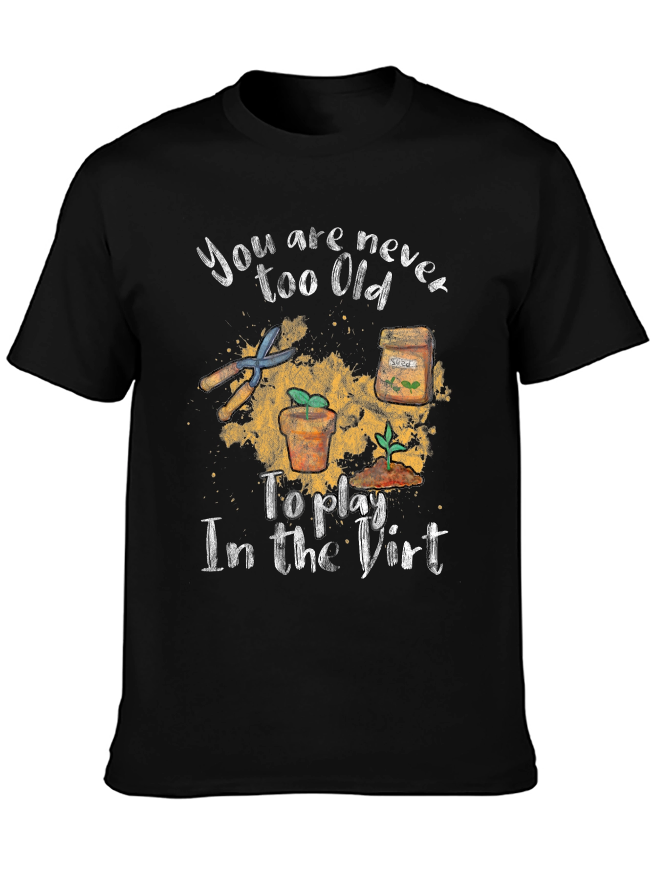 Gardening T-Shirt - Never Too Old