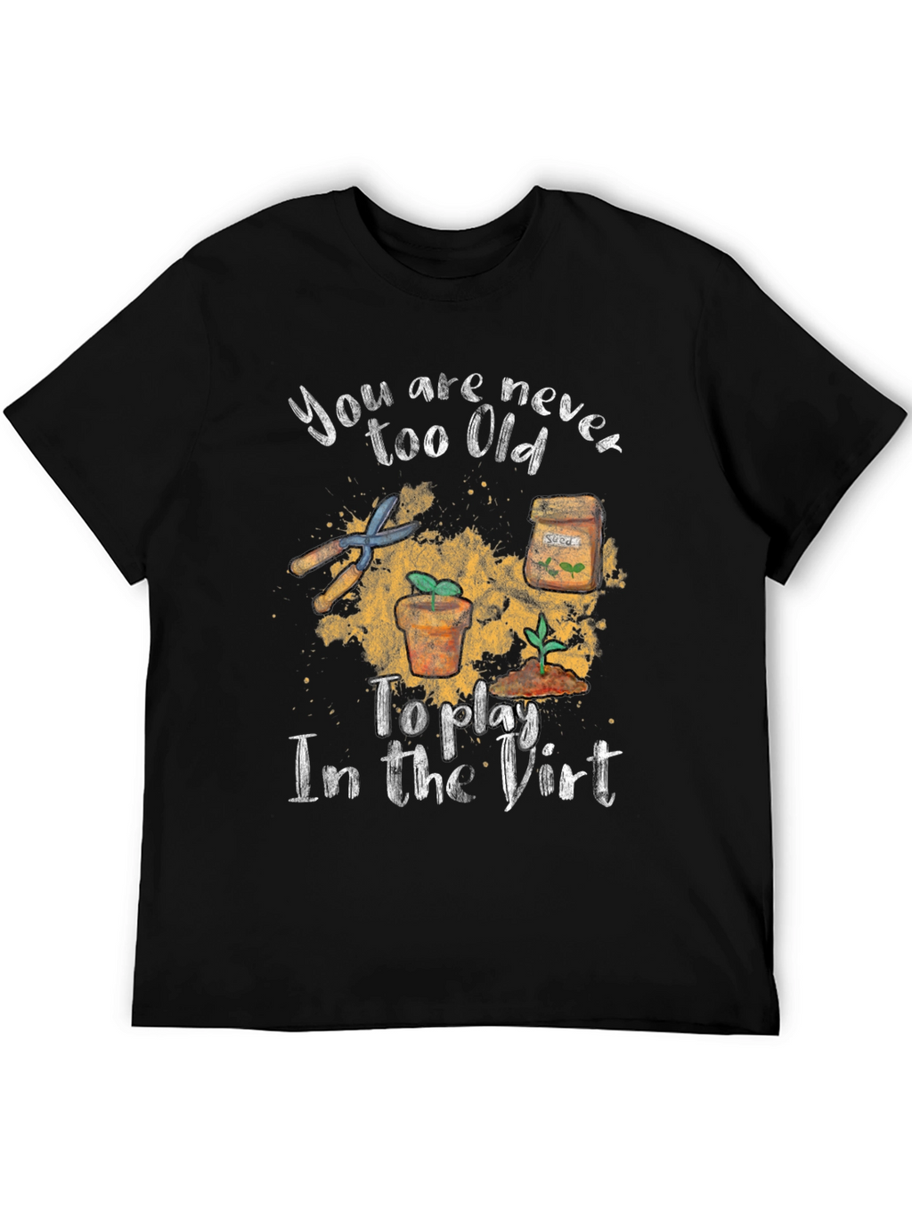 Gardening T-Shirt - Never Too Old
