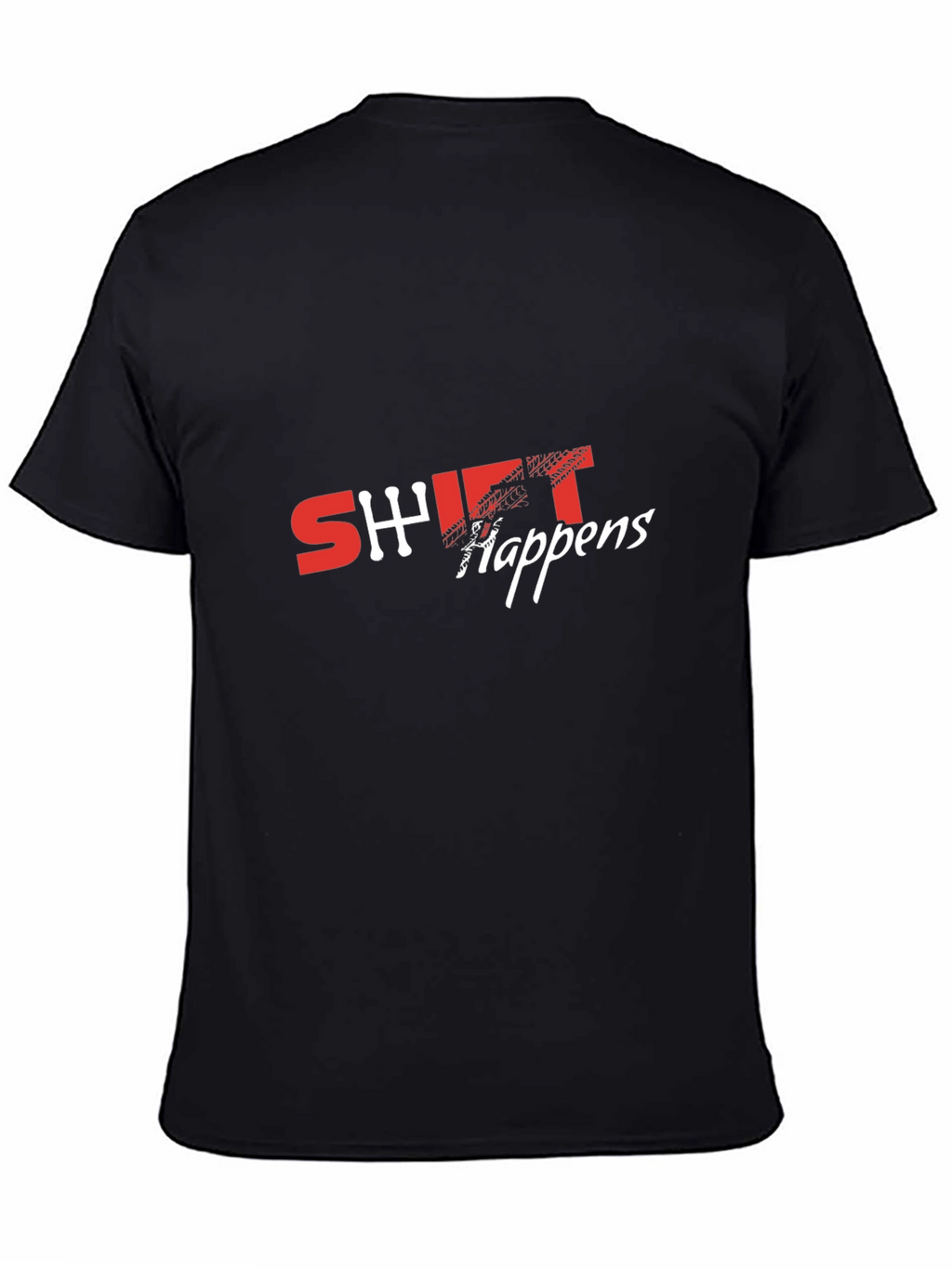 Shift Happens T-Shirt - Car Enthusiast Apparel