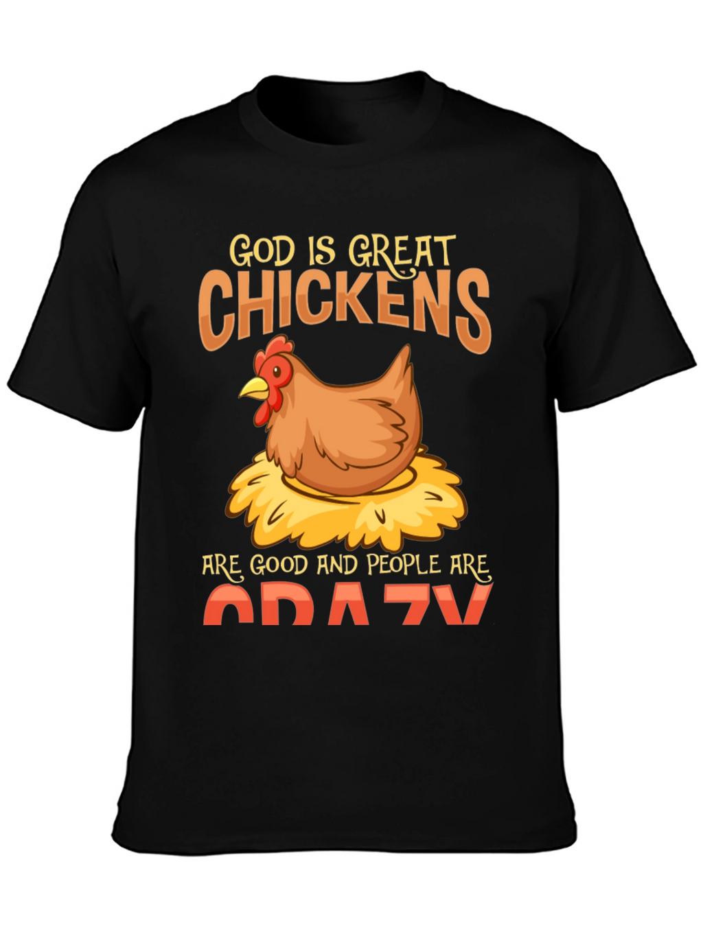 God is Great Chickens T-Shirt - Funny Farm Tee