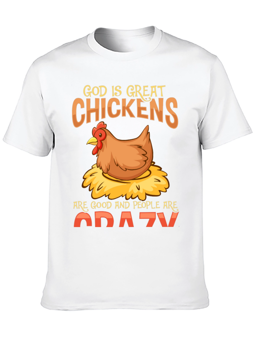 God is Great Chickens T-Shirt - Funny Farm Tee