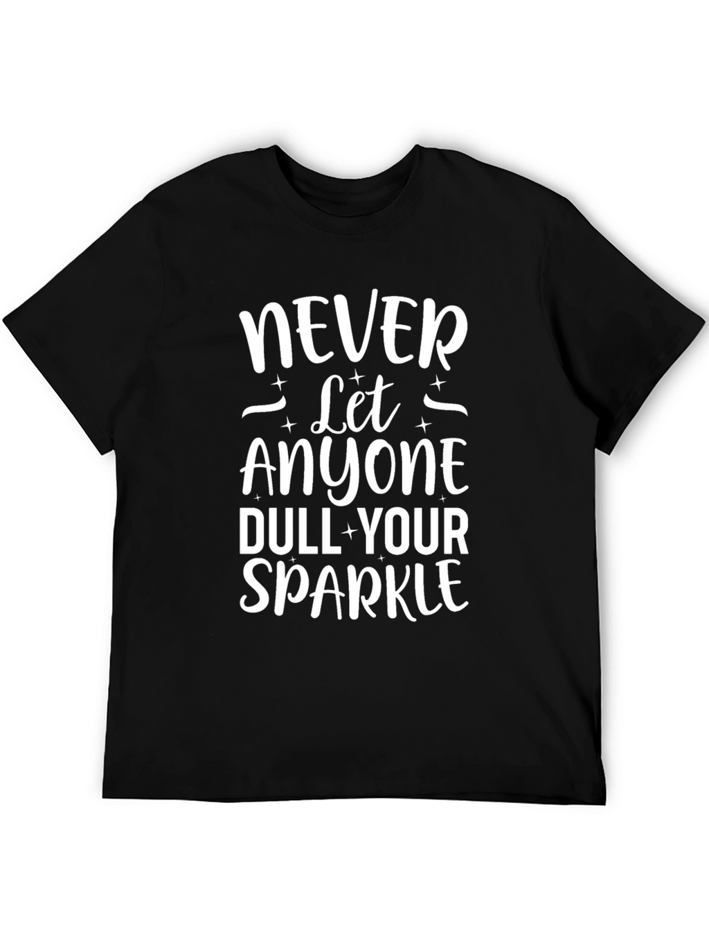 Inspirational Graphic Tee - Never Dull Your Sparkle
