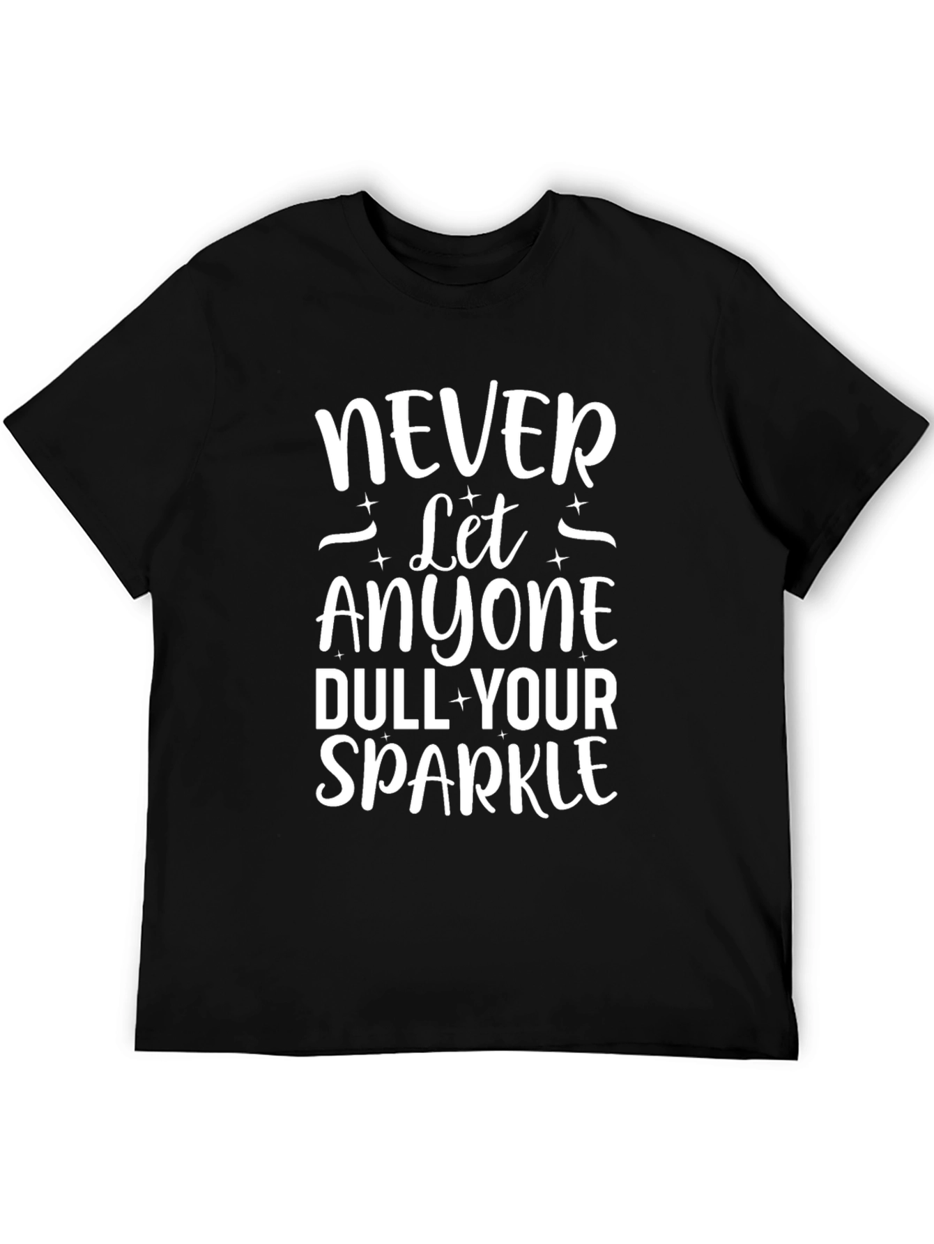 Inspirational Graphic Tee - Never Dull Your Sparkle