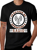 Id Rather Be Operating A Radio T-Shirt