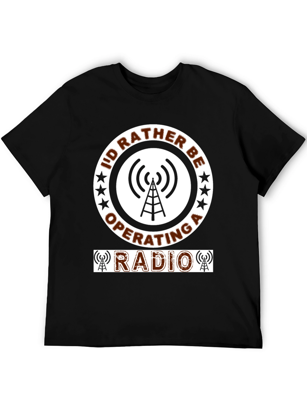 Id Rather Be Operating A Radio T-Shirt