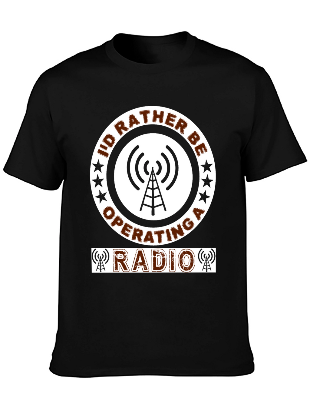 Id Rather Be Operating A Radio T-Shirt