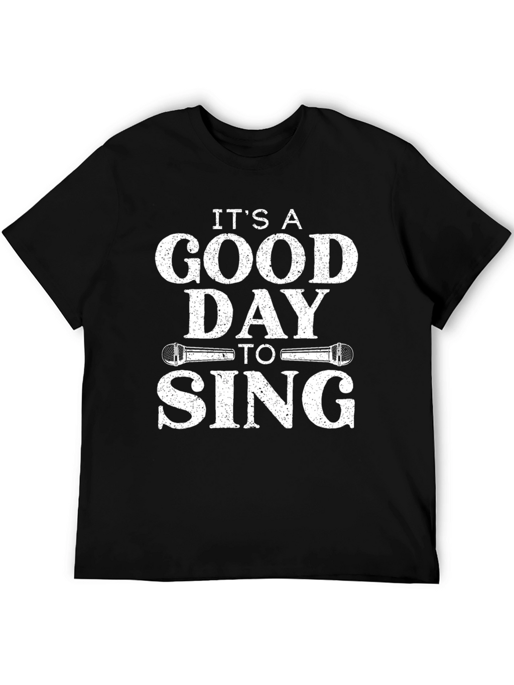 Its a Good Day to Sing T-Shirt