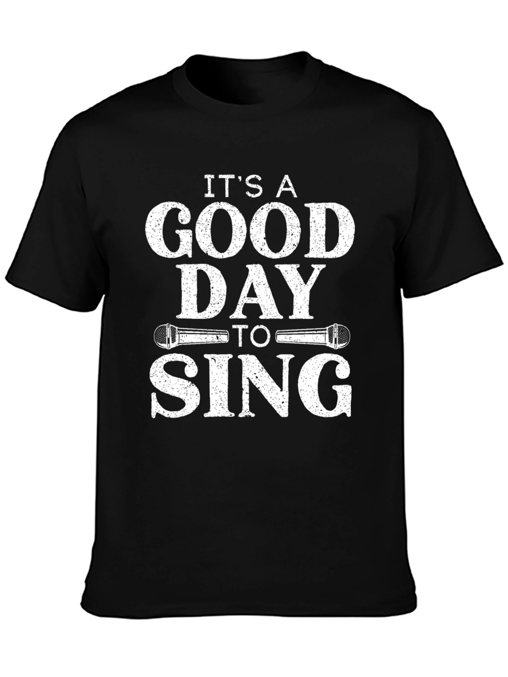 Its a Good Day to Sing T-Shirt