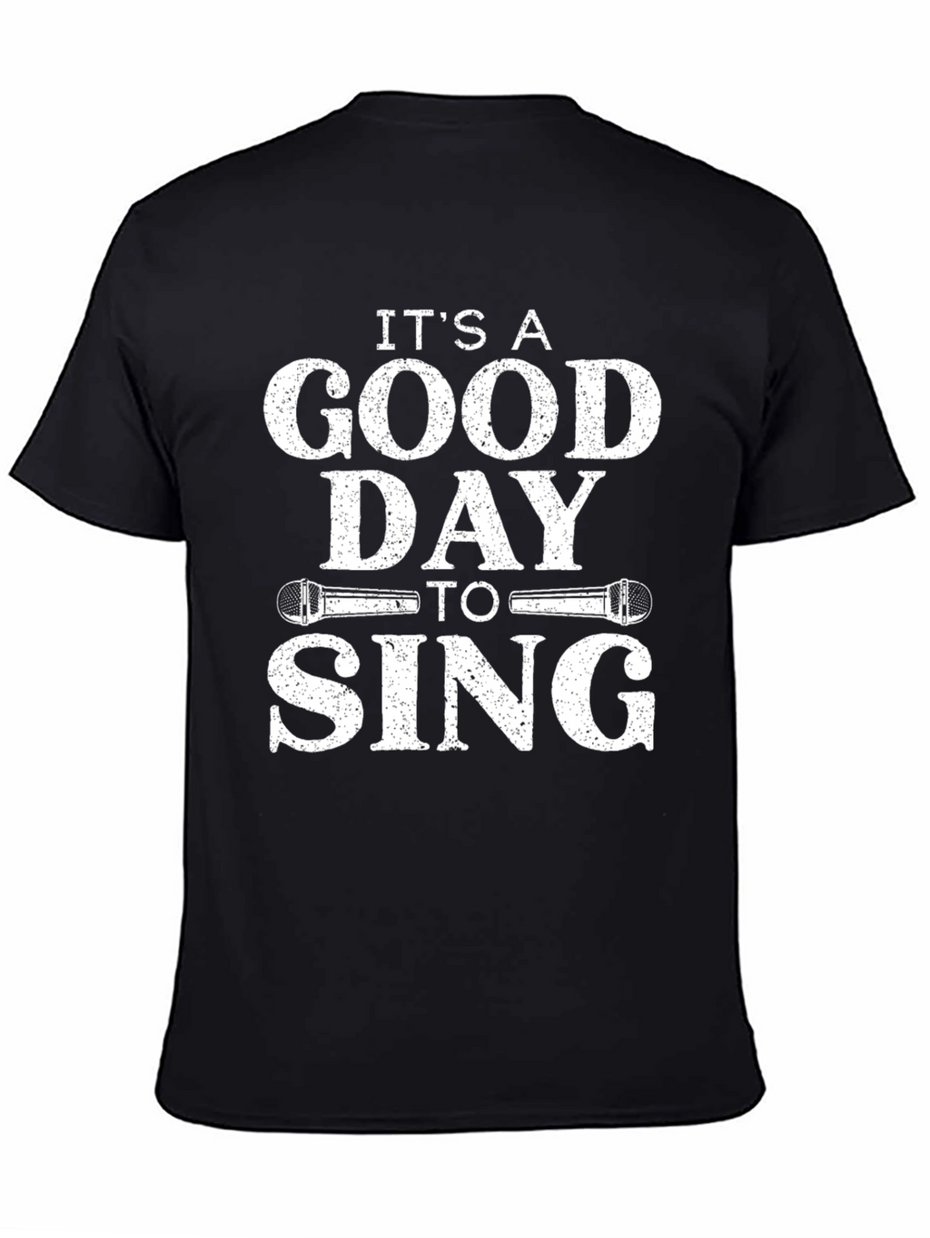 Its a Good Day to Sing T-Shirt