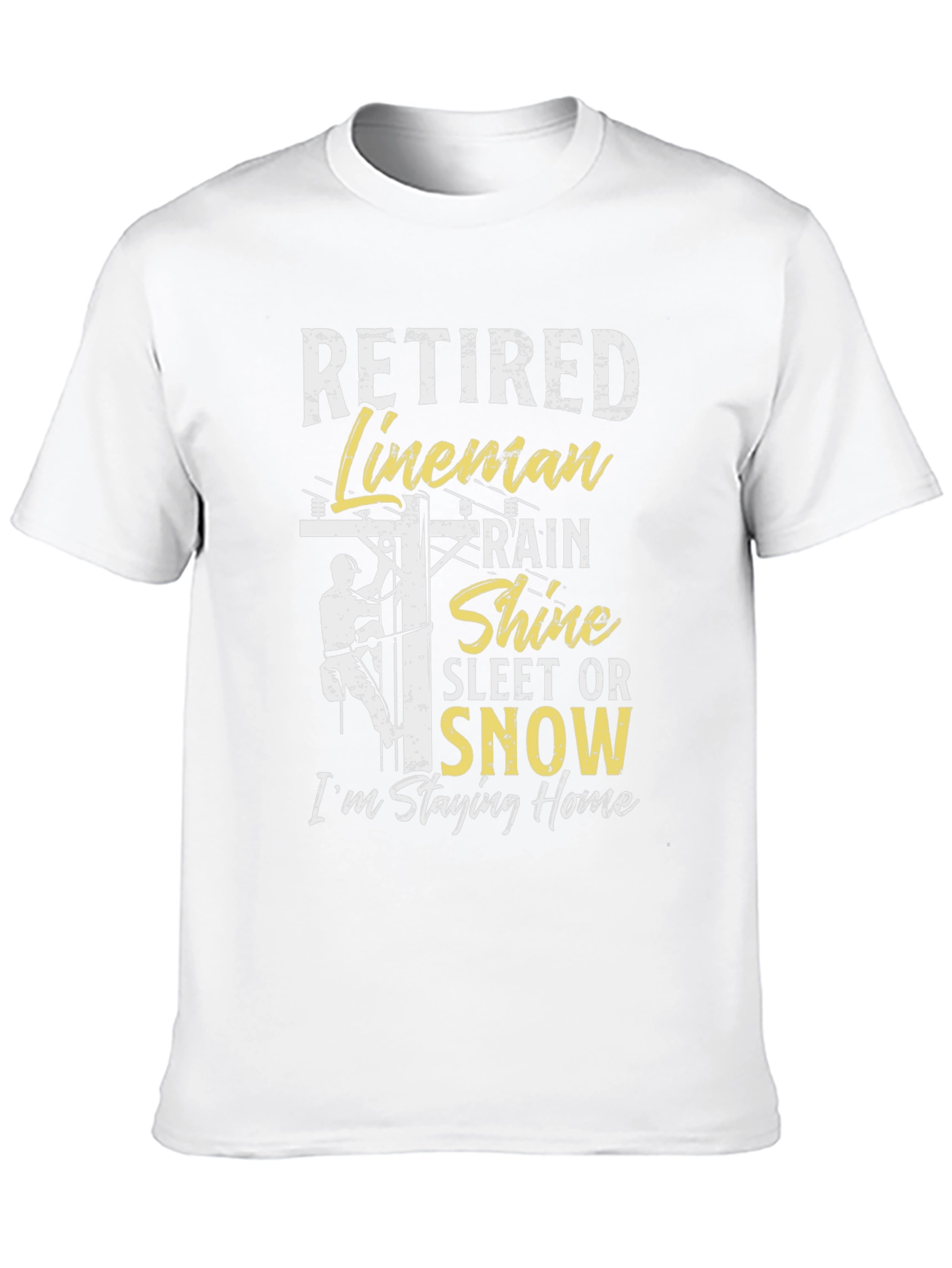 Retired Lineman T-Shirt - Stay Home