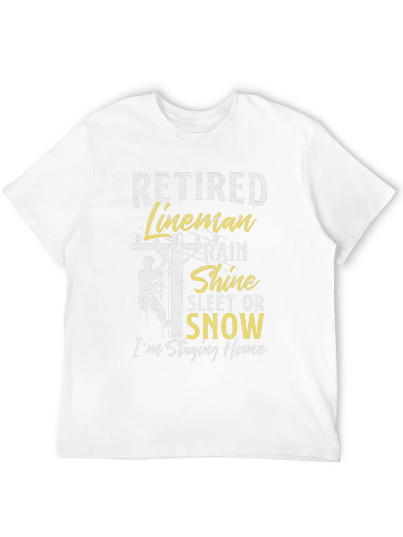 Retired Lineman T-Shirt - Stay Home