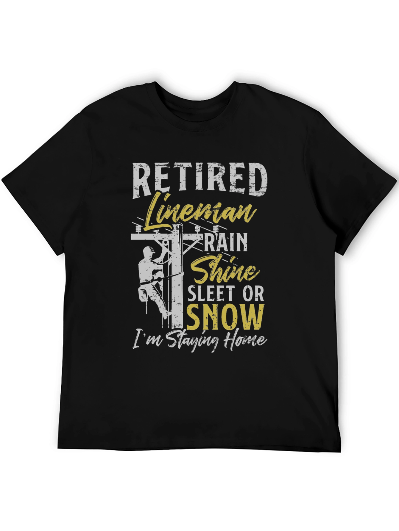 Retired Lineman T-Shirt - Stay Home