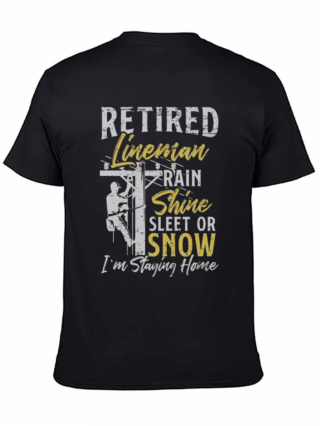 Retired Lineman T-Shirt - Stay Home