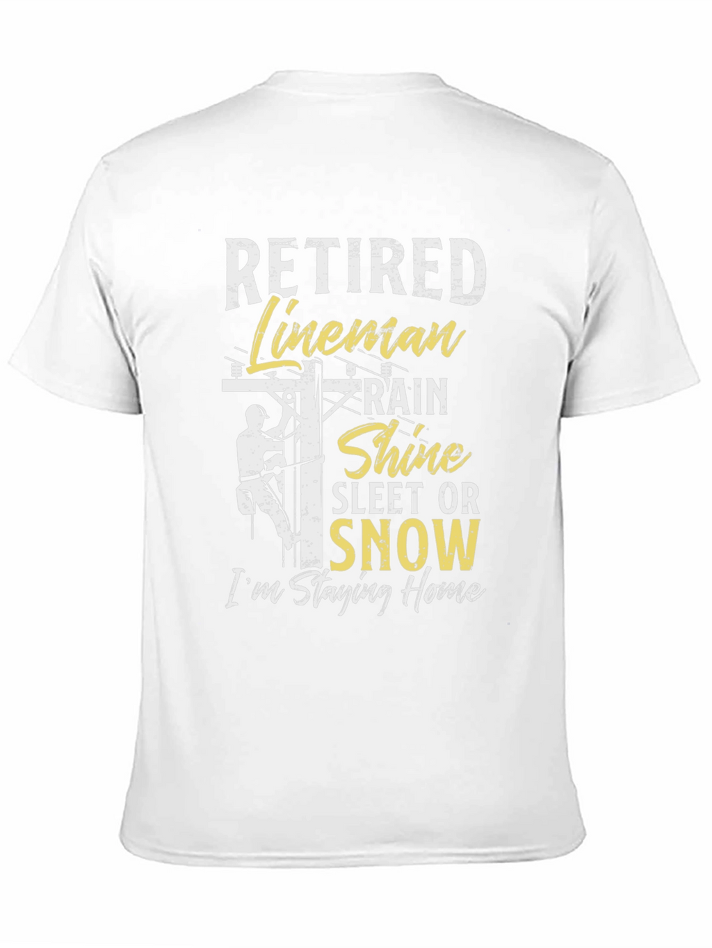 Retired Lineman T-Shirt - Stay Home