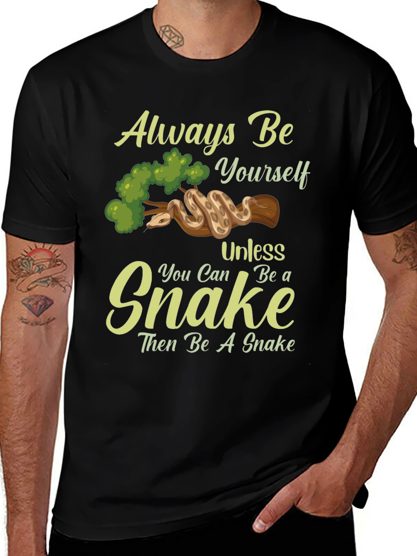 Always Be Yourself Unless You Can Be A Snake T-Shirt