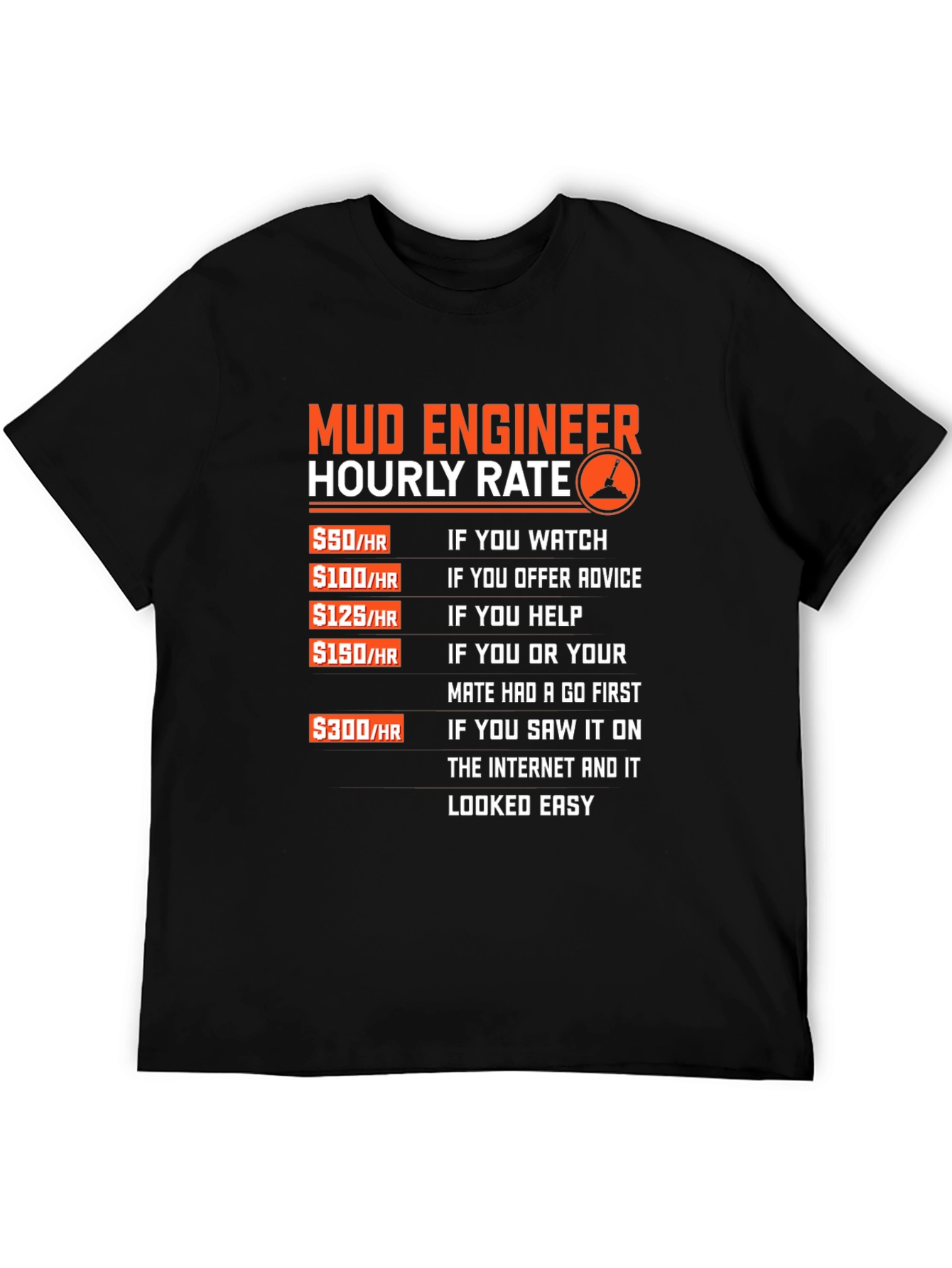 Mud Engineer Hourly Rate Graphic Tee