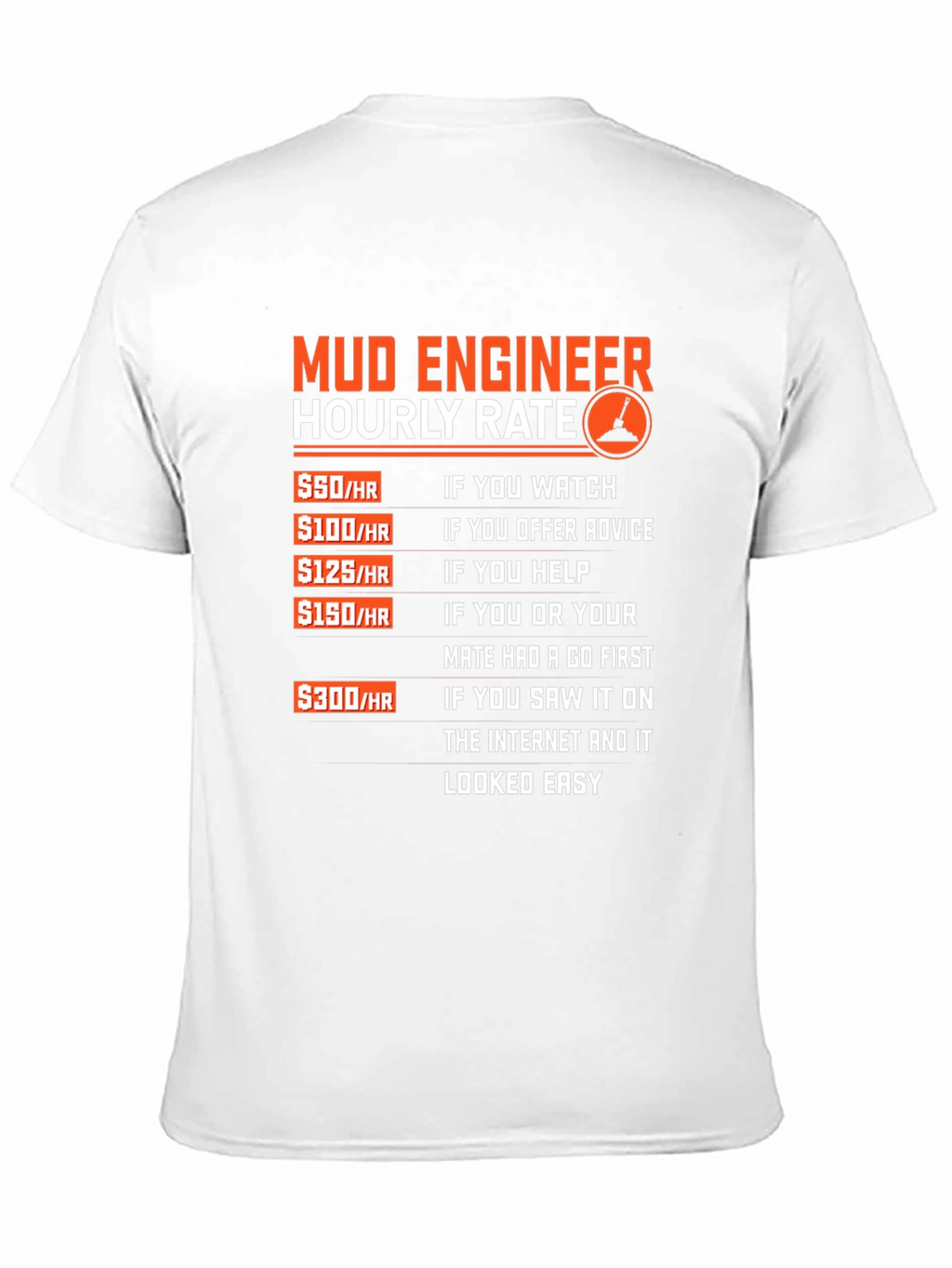 Mud Engineer Hourly Rate Graphic Tee