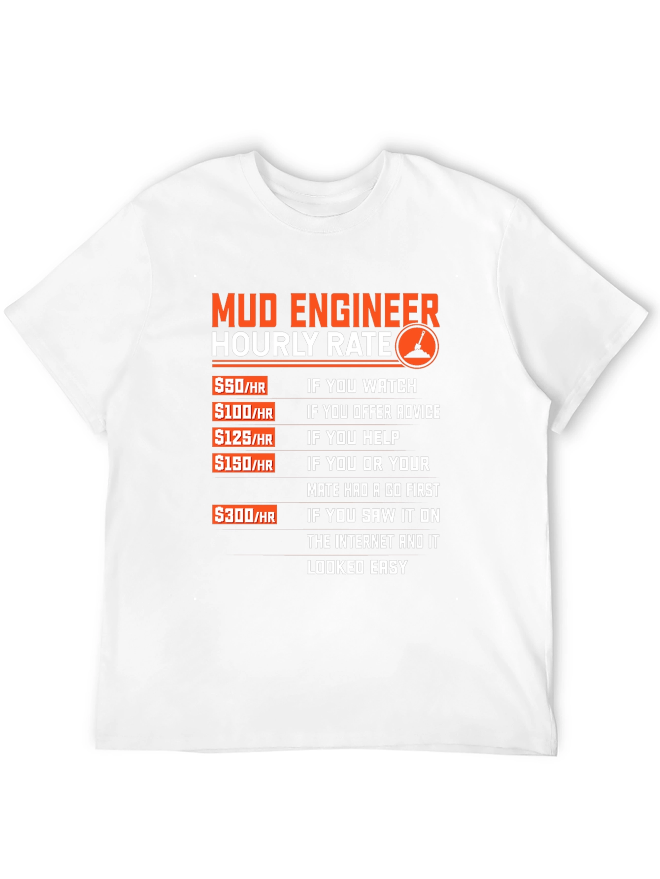 Mud Engineer Hourly Rate Graphic Tee