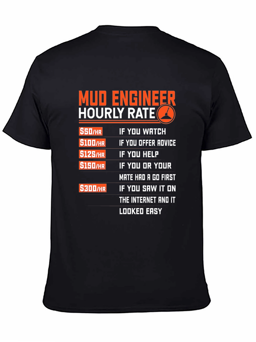 Mud Engineer Hourly Rate Graphic Tee