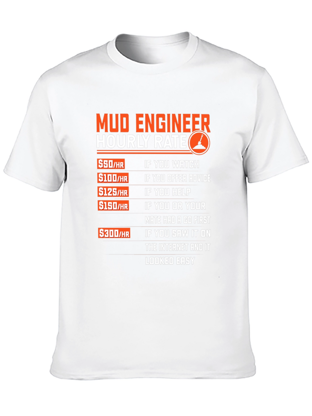 Mud Engineer Hourly Rate Graphic Tee
