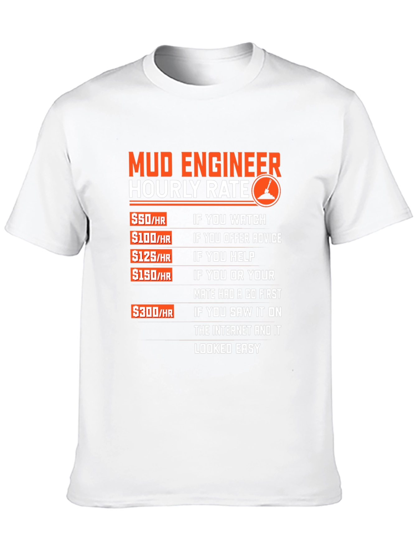 Mud Engineer Hourly Rate Graphic Tee