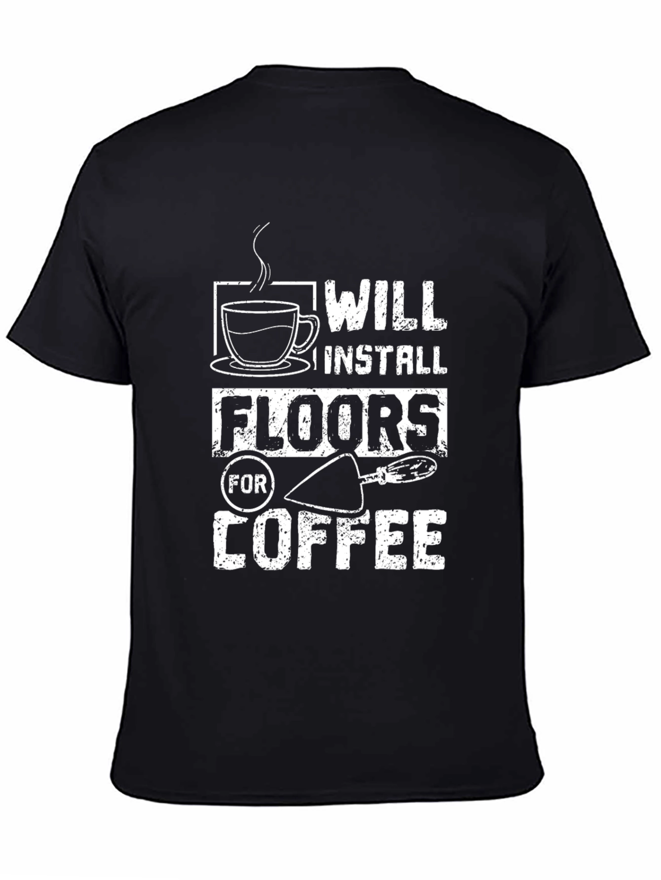 Will Install Floors For Coffee T-Shirt