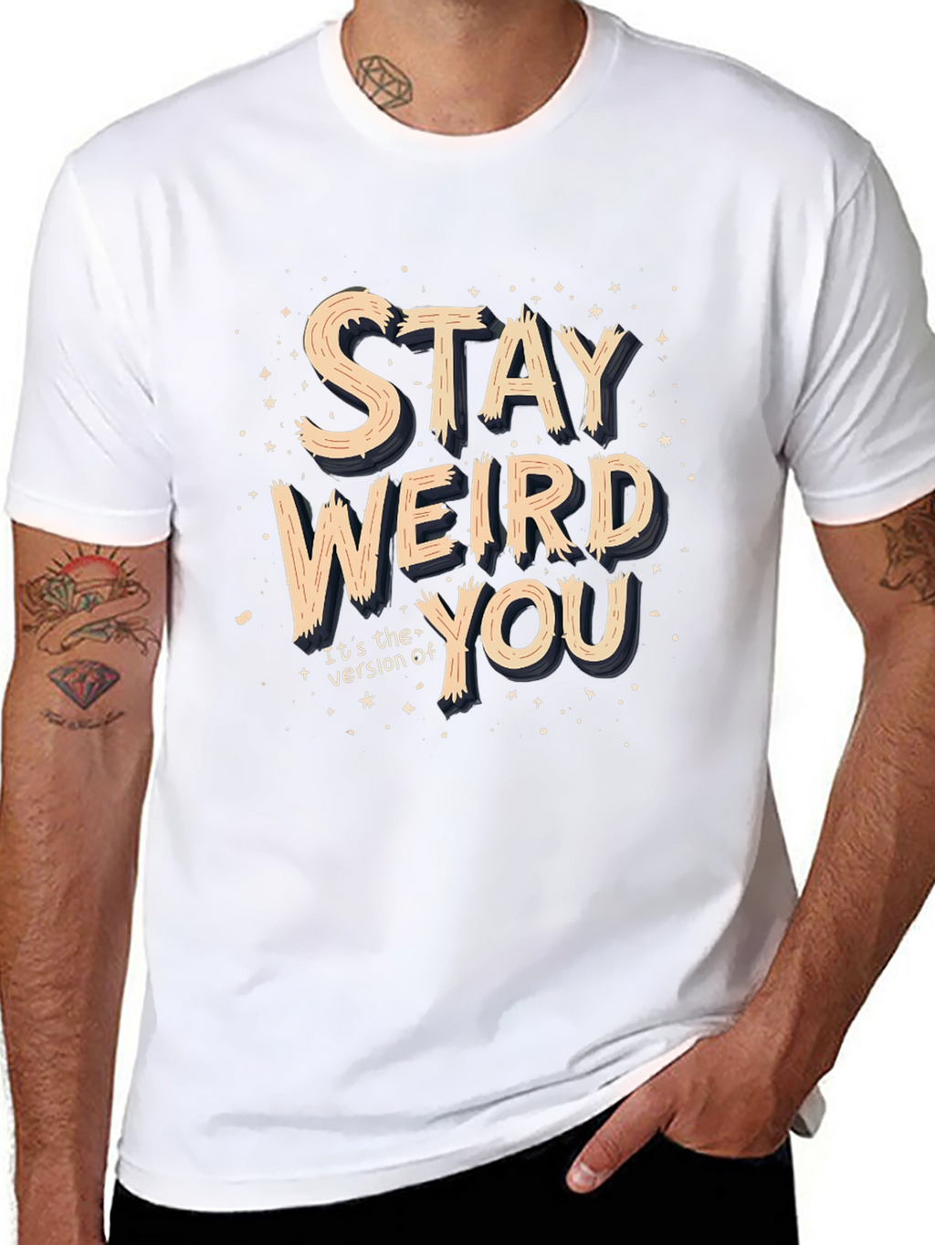 Stay Weird You T-Shirt